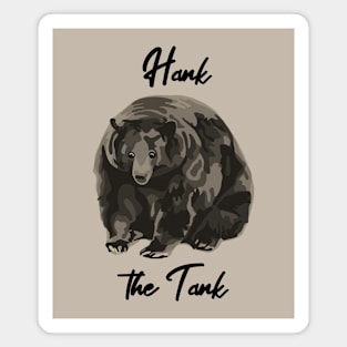 Hank The Tank Magnet